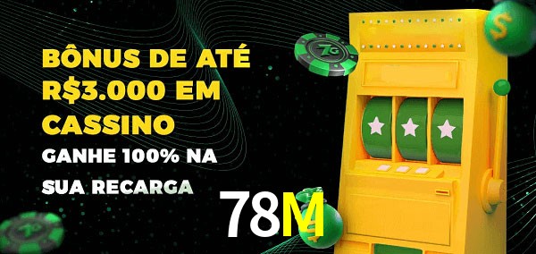 78M melhor bônus de depósito